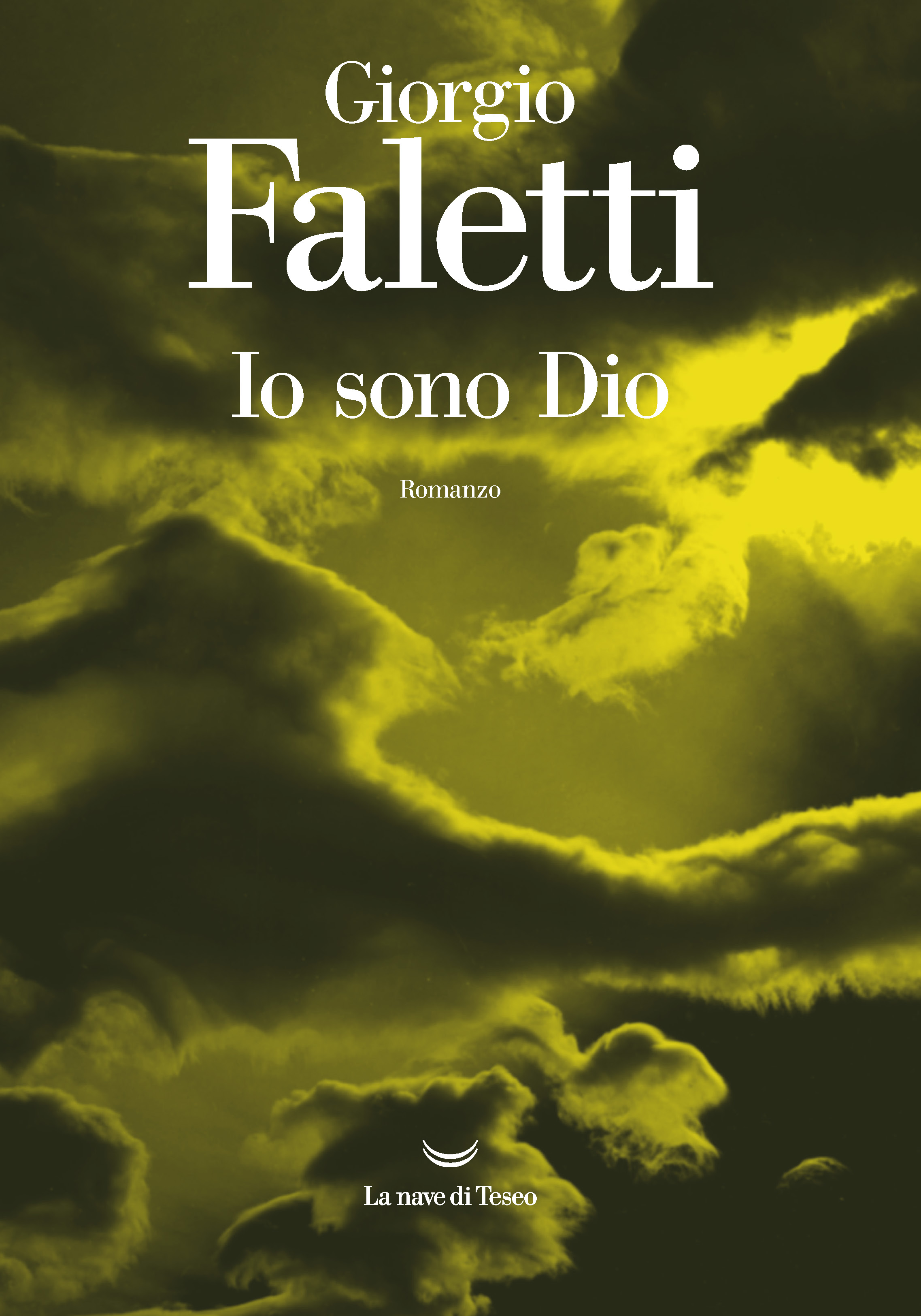 Copertina del romanzo di Giorgio Faletti Io sono Dio, pubblicato da La Nave di Teseo 