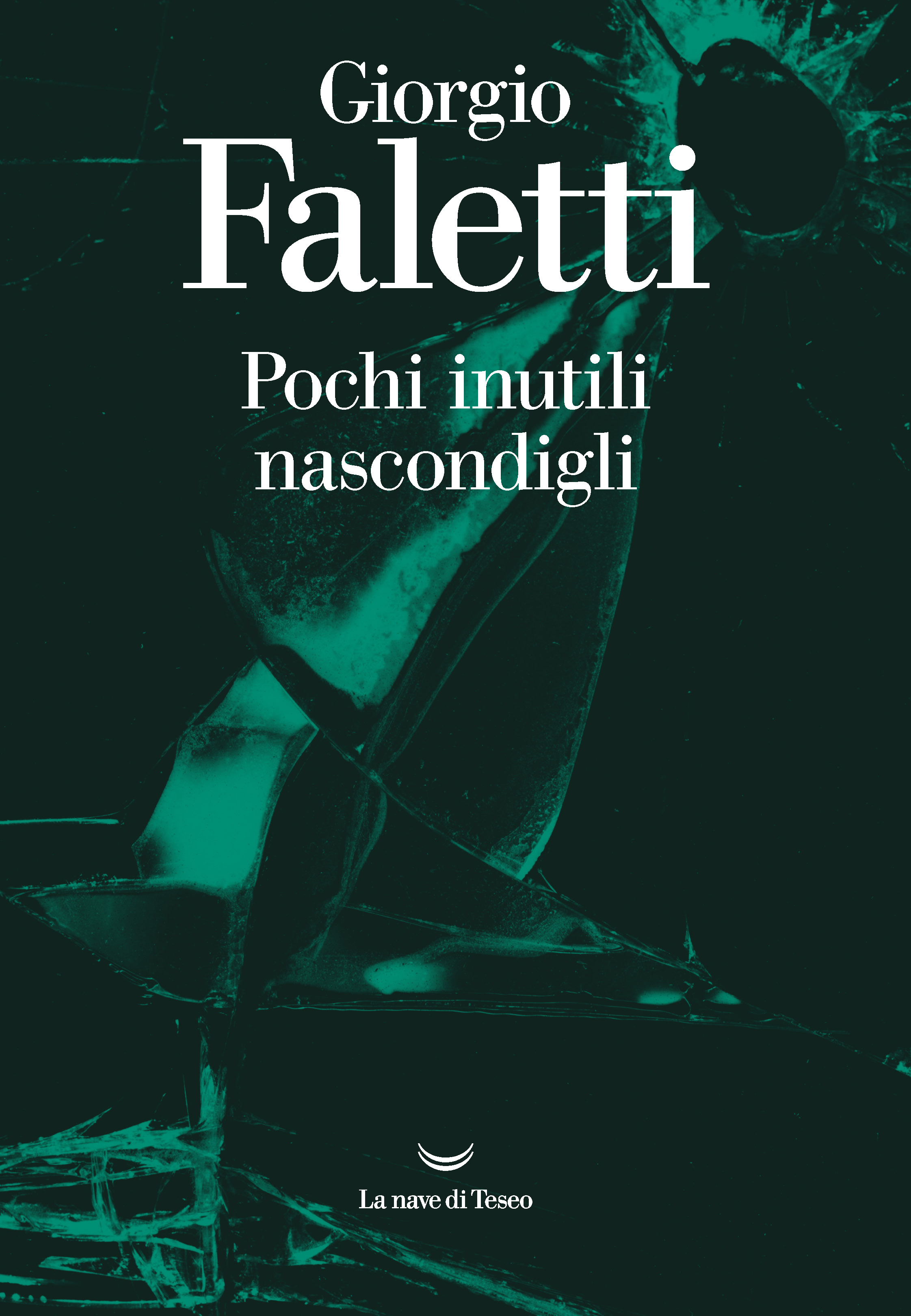 Copertina del romanzo di Giorgio Faletti Pochi inutili nascondigli​, pubblicato da La Nave di Teseo  